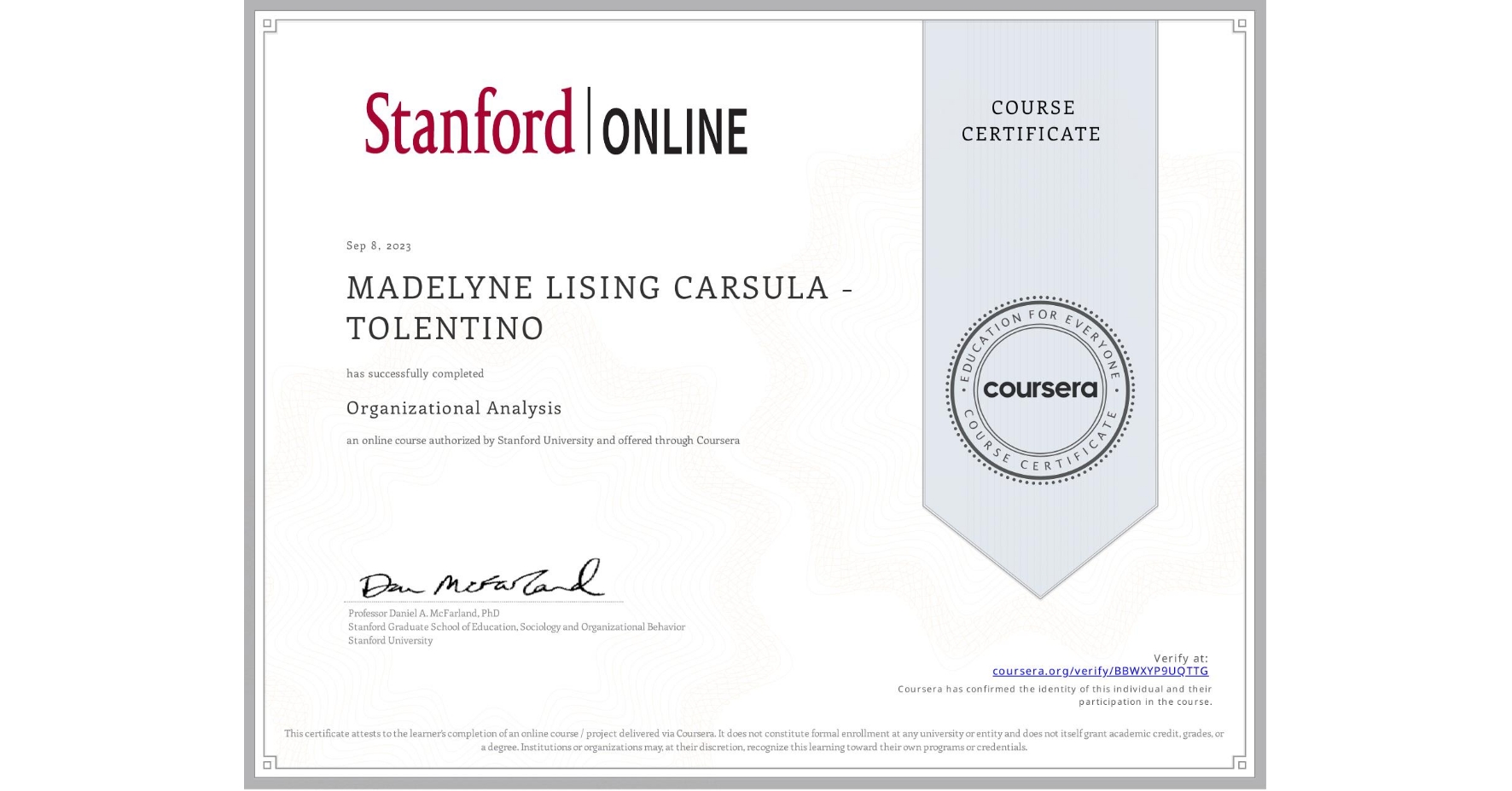 View certificate for MADELYNE LISING  CARSULA - TOLENTINO, Organizational Analysis , an online non-credit course authorized by Stanford University and offered through Coursera