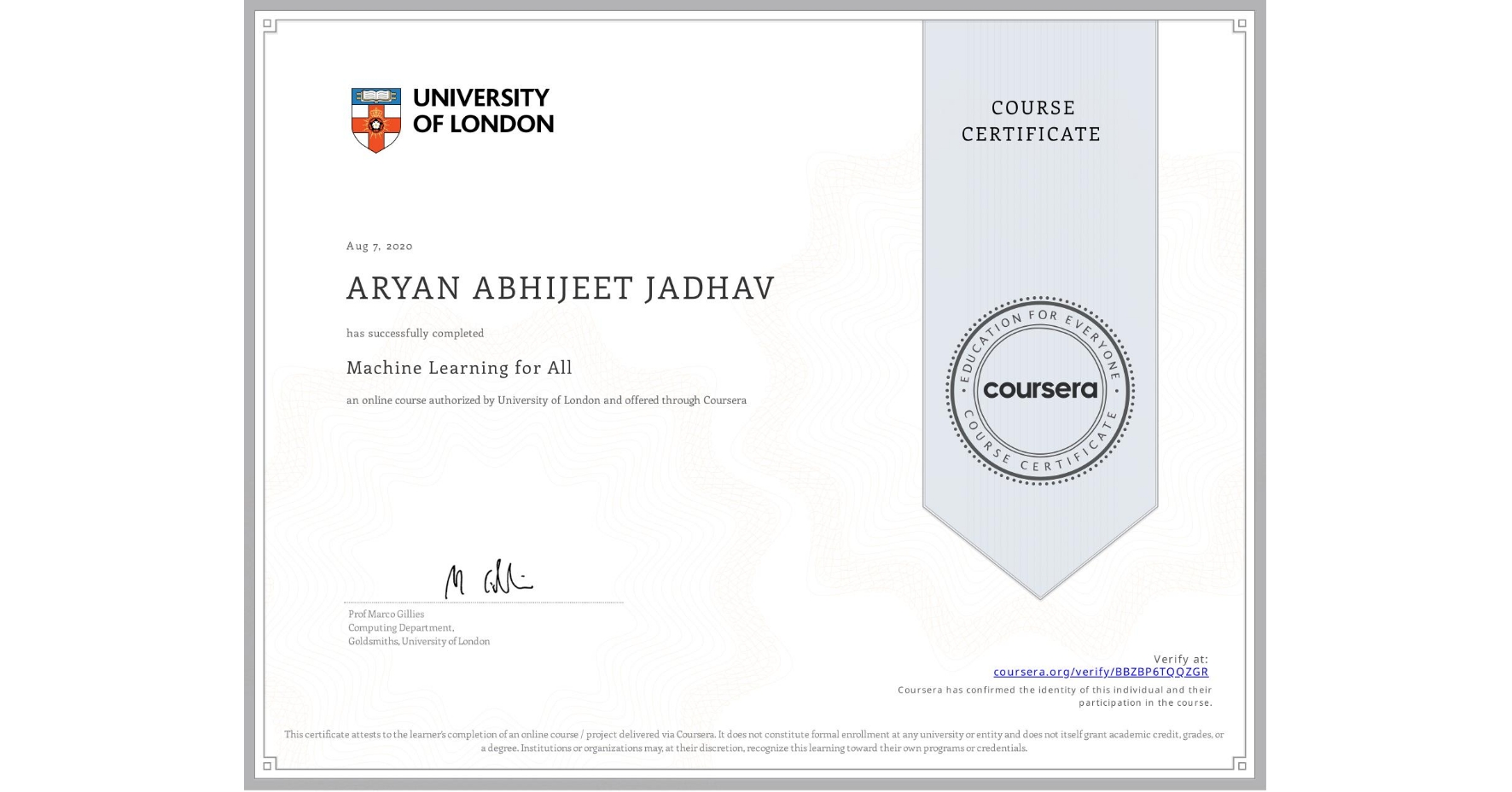 View certificate for ARYAN ABHIJEET JADHAV, Machine Learning for All, an online non-credit course authorized by University of London and offered through Coursera