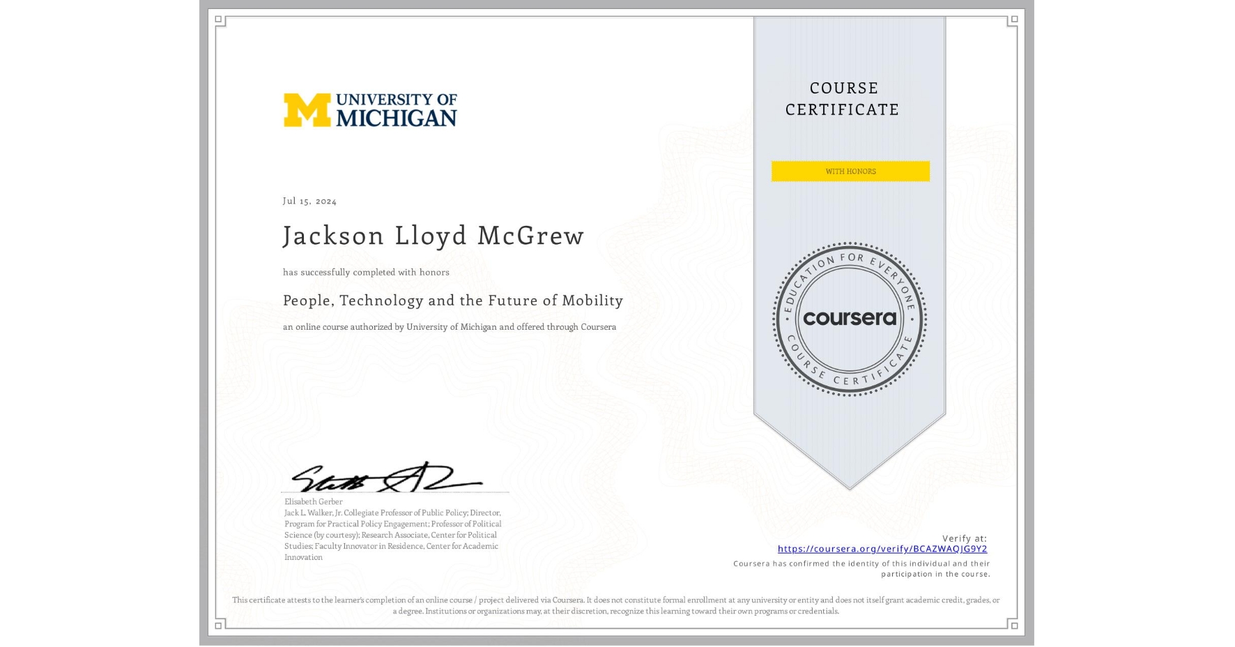 View certificate for Jackson Lloyd McGrew, People, Technology and the Future of Mobility , an online non-credit course authorized by University of Michigan and offered through Coursera