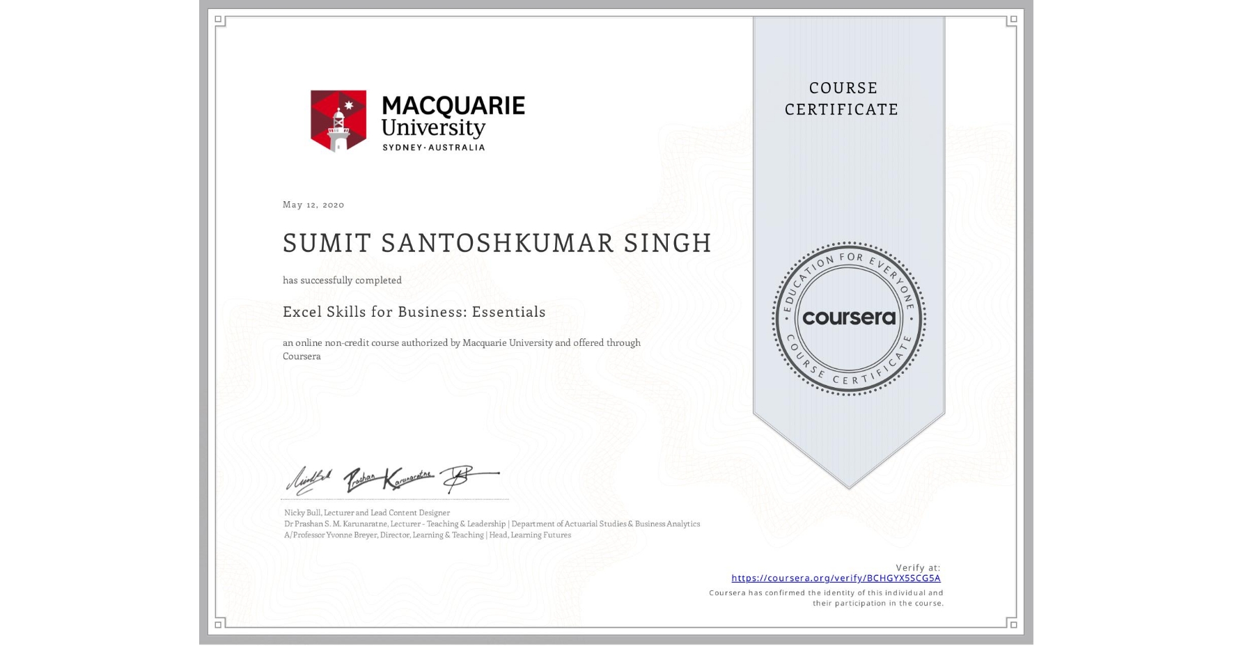 View certificate for SUMIT SANTOSHKUMAR  SINGH, Excel Skills for Business: Essentials, an online non-credit course authorized by Macquarie University and offered through Coursera
