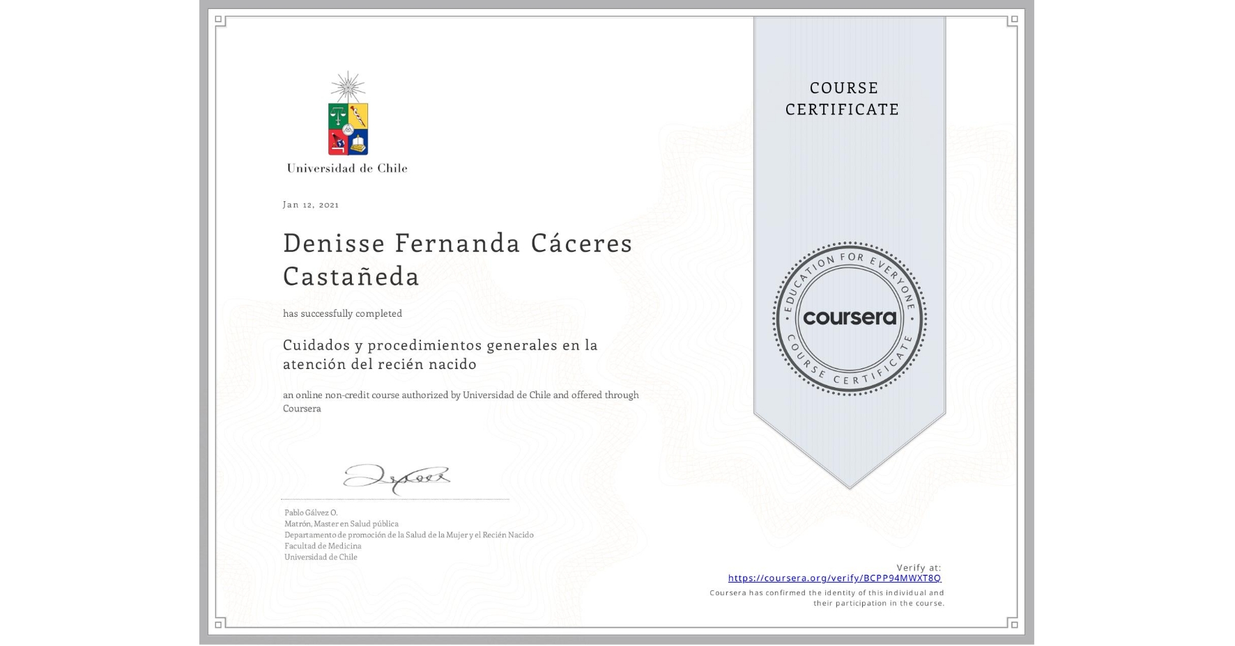 View certificate for Denisse Fernanda Cáceres Castañeda, Cuidados y procedimientos generales en la atención del recién nacido, an online non-credit course authorized by Universidad de Chile and offered through Coursera