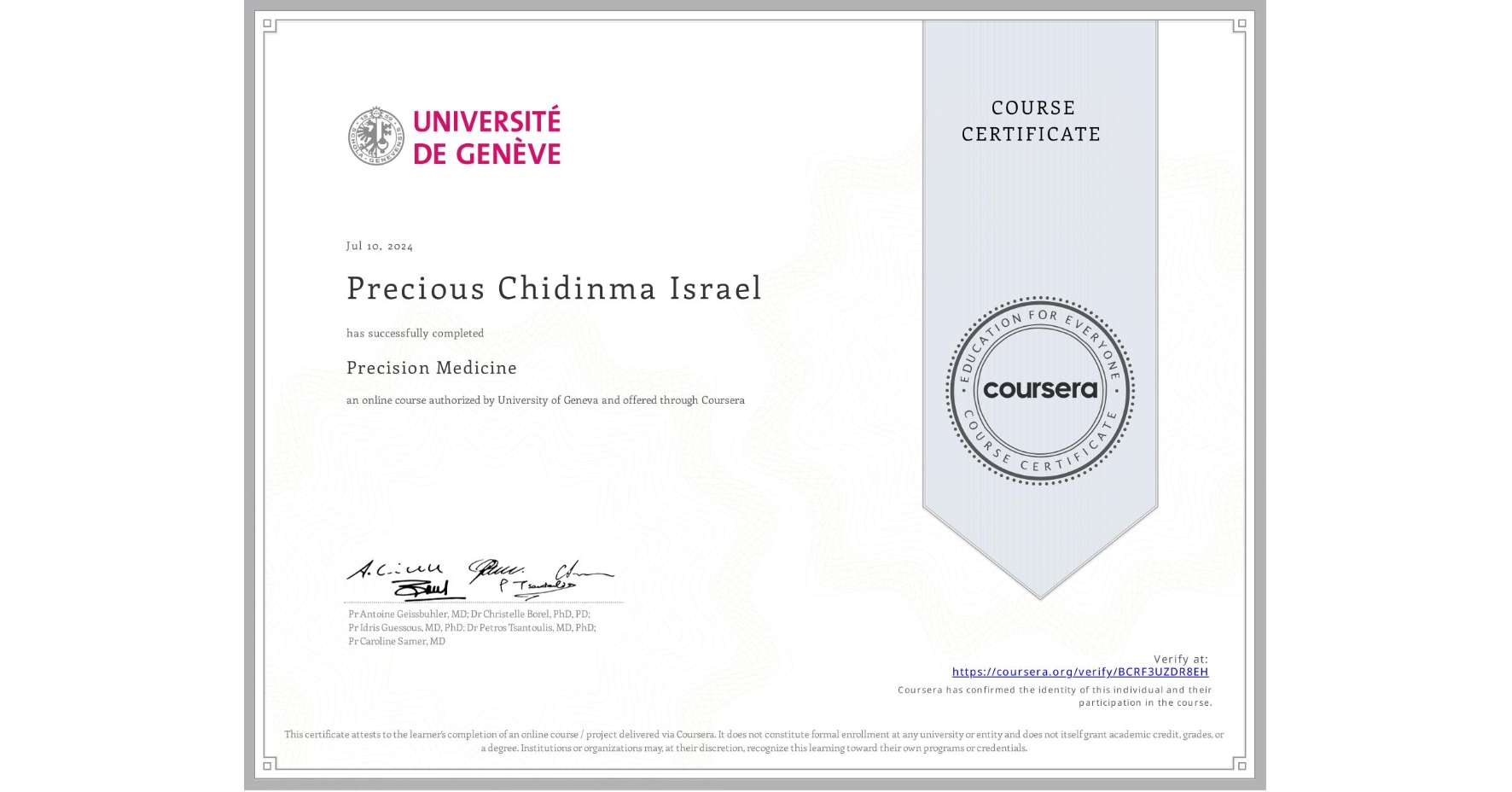 View certificate for Precious Chidinma Israel, Precision Medicine, an online non-credit course authorized by University of Geneva and offered through Coursera