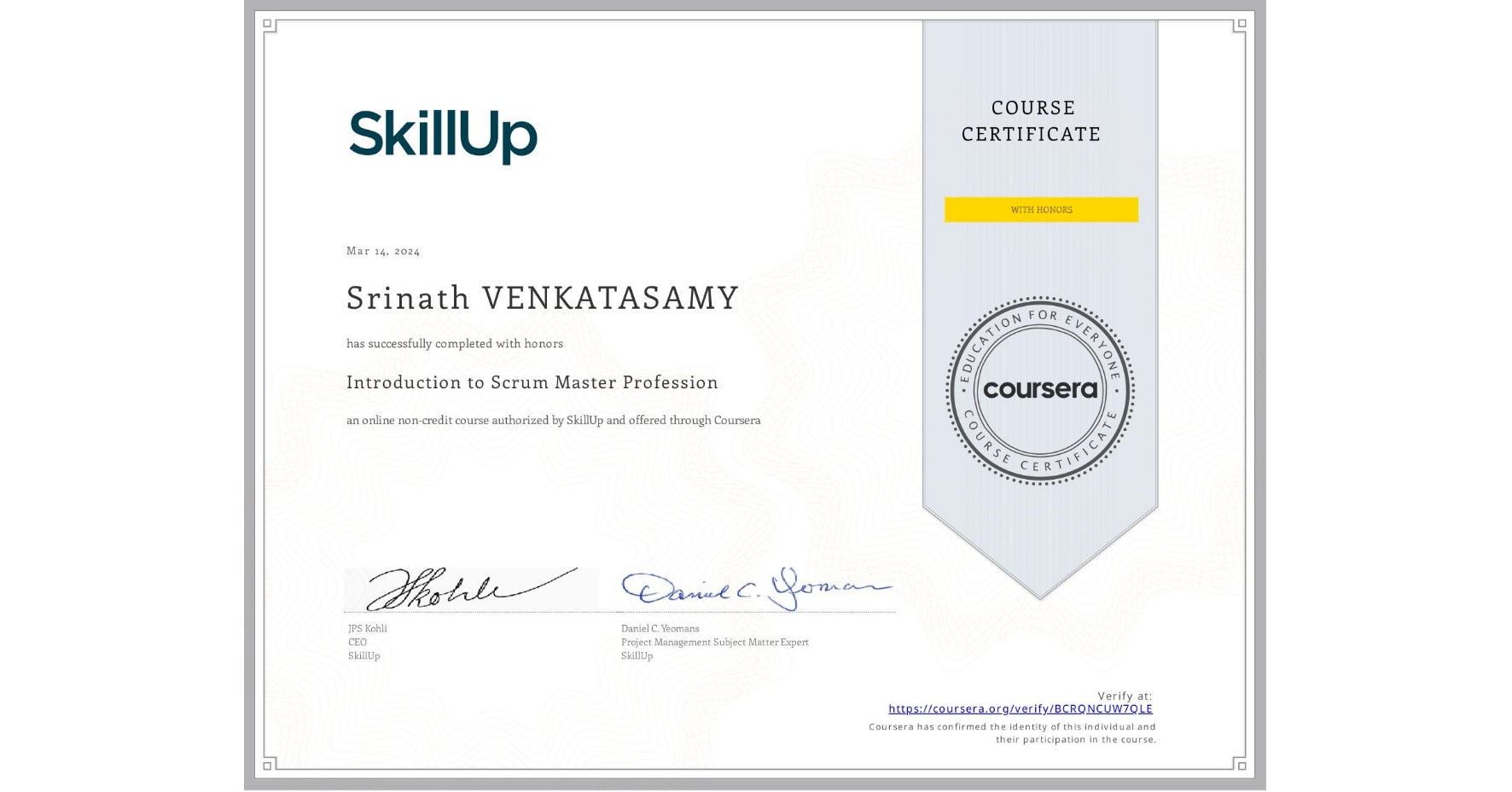 View certificate for Srinath VENKATASAMY, Introduction to Scrum Master Profession, an online non-credit course authorized by SkillUp and offered through Coursera