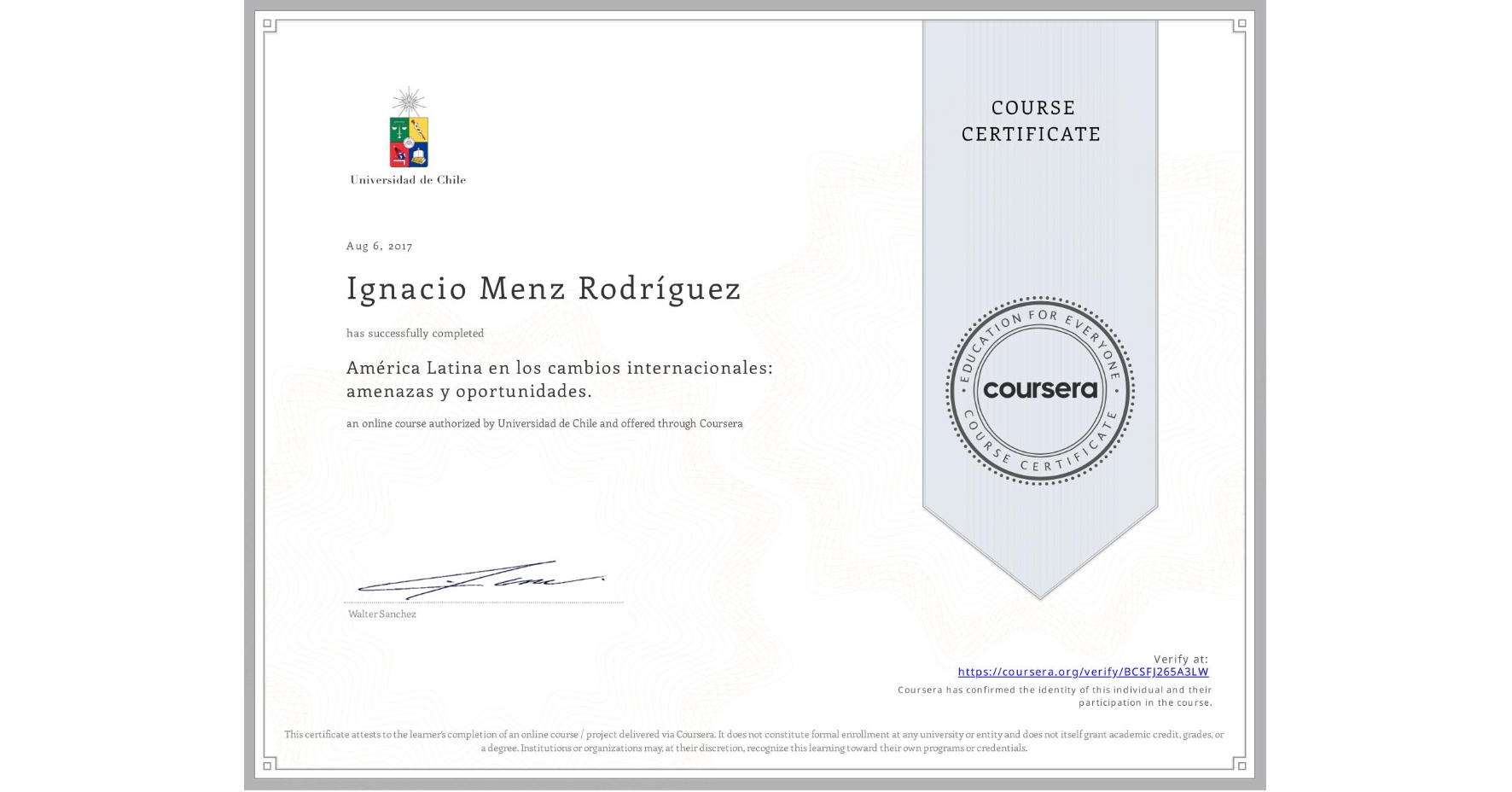 View certificate for Ignacio Menz Rodríguez, América Latina en los cambios internacionales: amenazas y oportunidades. , an online non-credit course authorized by Universidad de Chile and offered through Coursera
