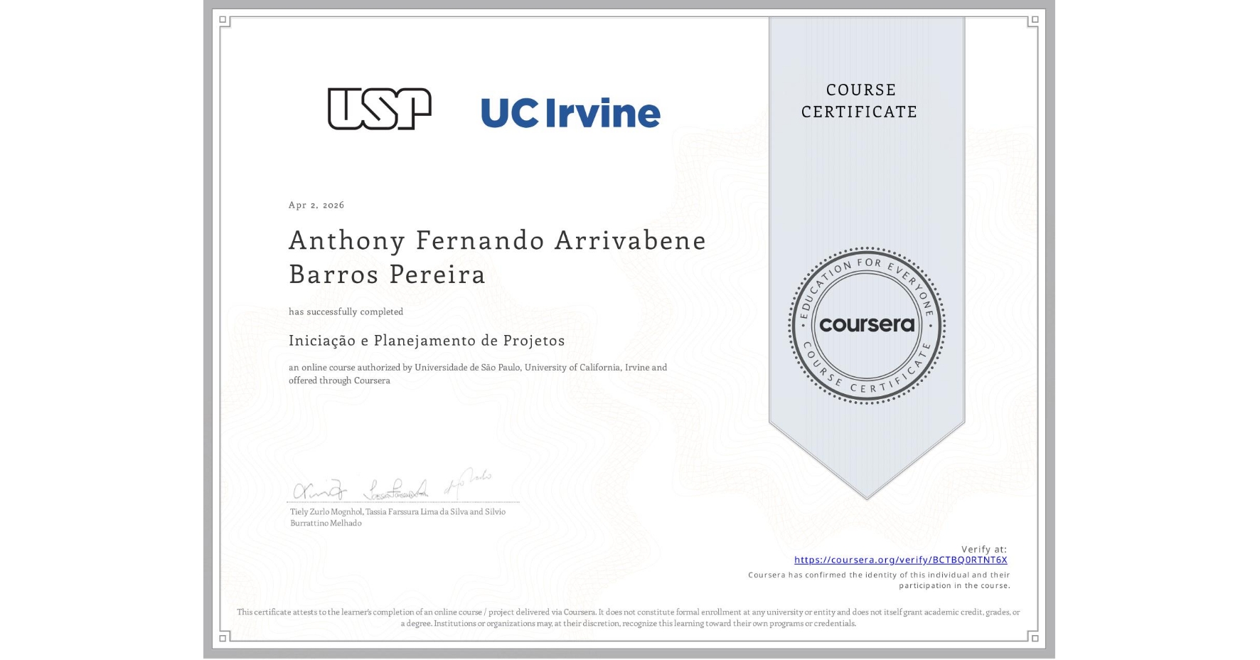 View certificate for Anthony Fernando  Arrivabene Barros Pereira, Iniciação e Planejamento de Projetos, an online non-credit course authorized by Universidade de São Paulo & University of California, Irvine and offered through Coursera