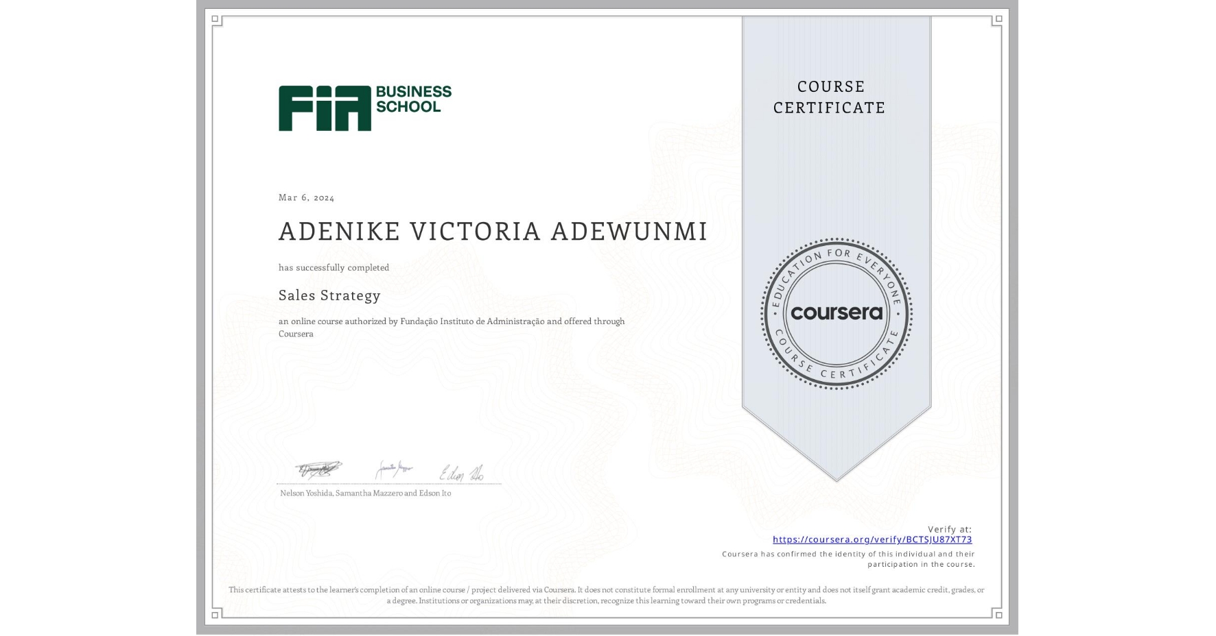 View certificate for ADENIKE VICTORIA ADEWUNMI, Sales Strategy, an online non-credit course authorized by Fundação Instituto de Administração and offered through Coursera