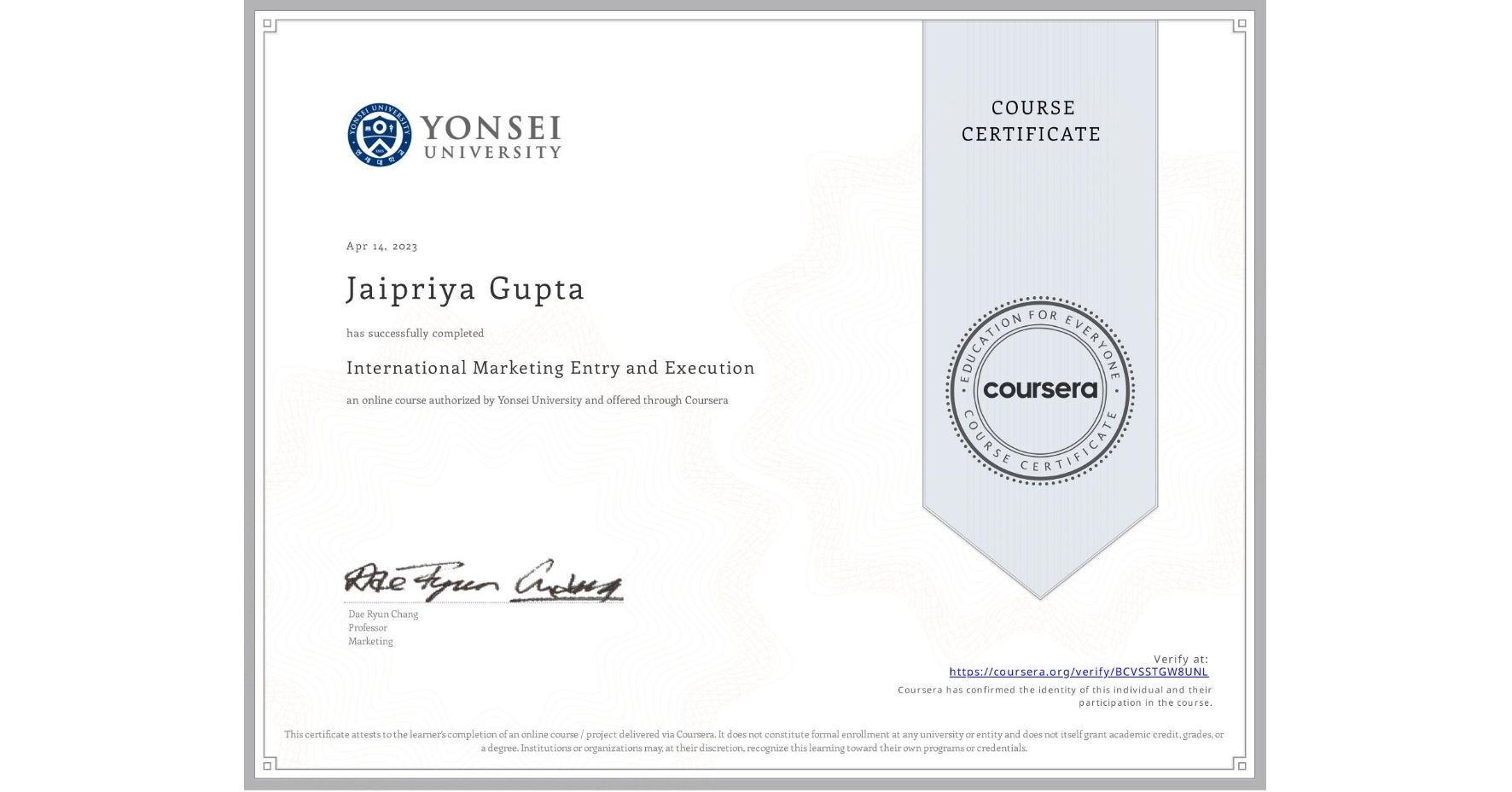 View certificate for Jaipriya Gupta, International Marketing Entry and Execution, an online non-credit course authorized by Yonsei University and offered through Coursera