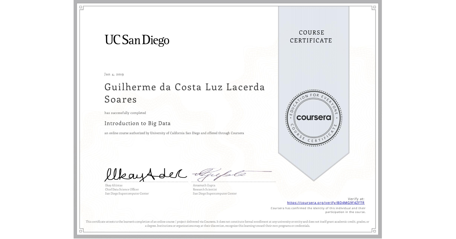 View certificate for Guilherme da Costa Luz Lacerda Soares, Introduction to Big Data, an online non-credit course authorized by University of California San Diego and offered through Coursera