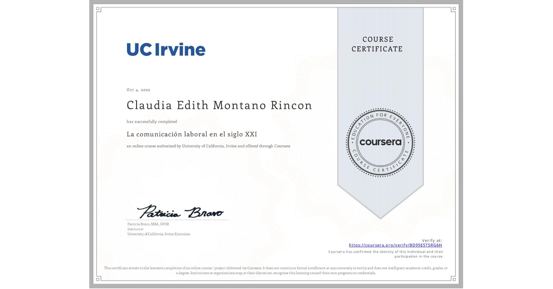 View certificate for Claudia Edith Montano Rincon, La comunicación laboral en el siglo XXI , an online non-credit course authorized by University of California, Irvine and offered through Coursera
