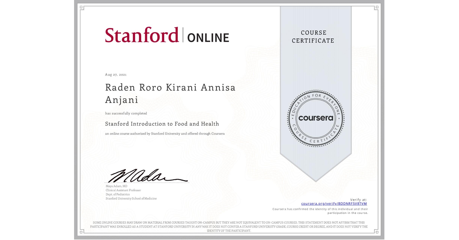 View certificate for Raden Roro Kirani Annisa Anjani, Stanford Introduction to Food and Health, an online non-credit course authorized by Stanford University and offered through Coursera