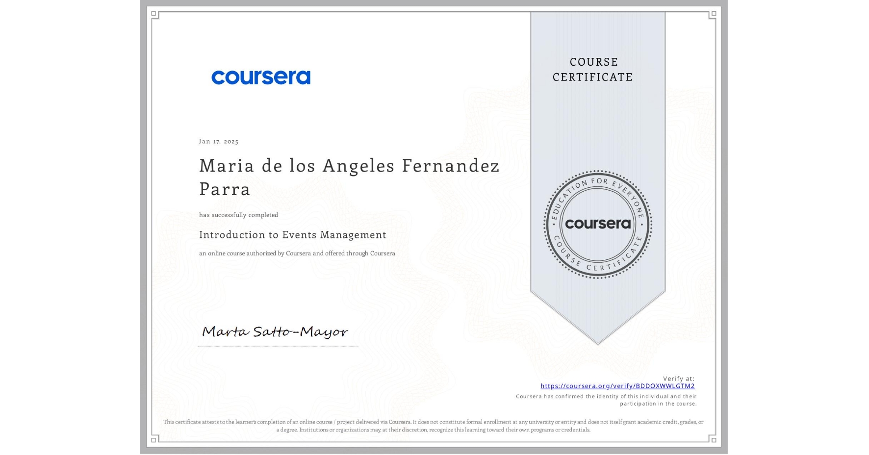 View certificate for Maria de los Angeles Fernandez Parra, Introduction to Events Management , an online non-credit course authorized by Coursera and offered through Coursera