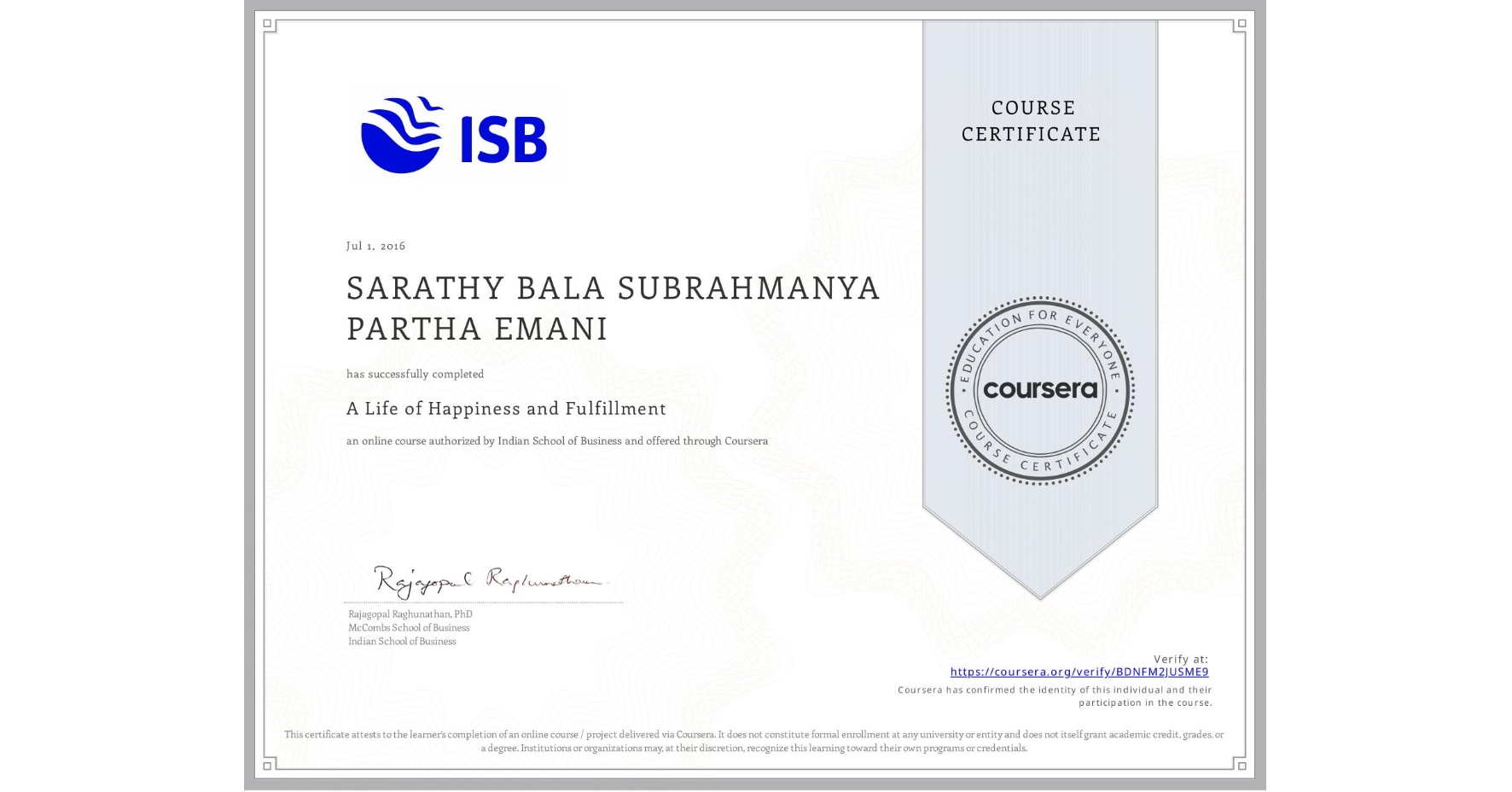 View certificate for SARATHY BALA SUBRAHMANYA PARTHA EMANI, A Life of Happiness and Fulfillment, an online non-credit course authorized by Indian School of Business and offered through Coursera