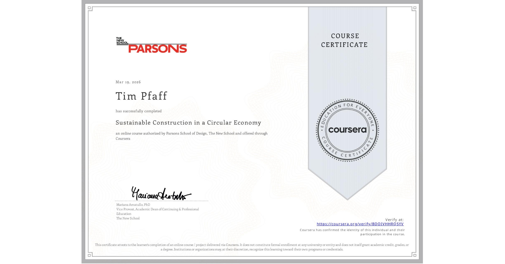 View certificate for Tim Pfaff, Sustainable Construction in a Circular Economy, an online non-credit course authorized by Parsons School of Design, The New School and offered through Coursera