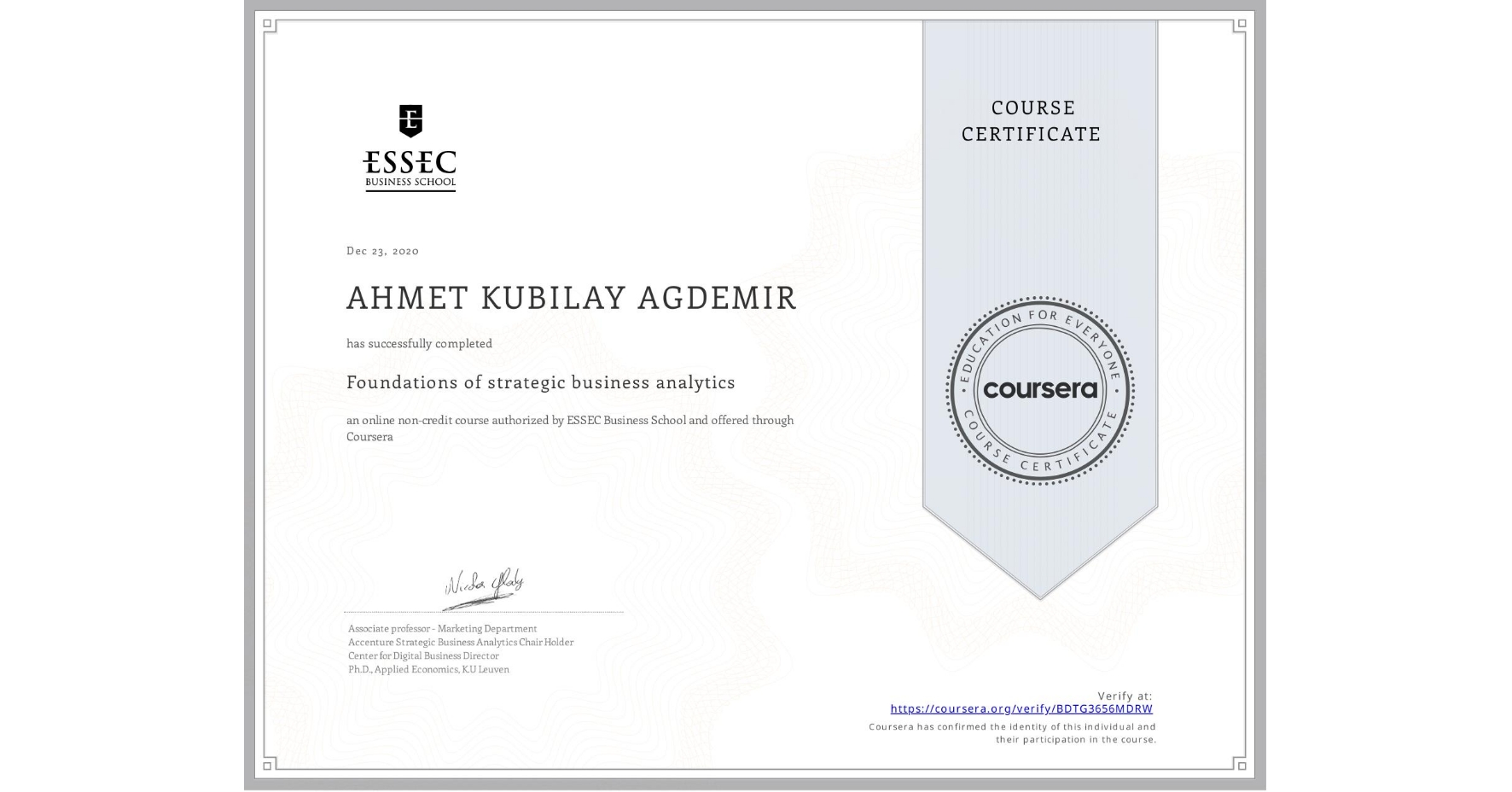 View certificate for AHMET KUBILAY AGDEMIR, Foundations of strategic business analytics, an online non-credit course authorized by ESSEC Business School and offered through Coursera