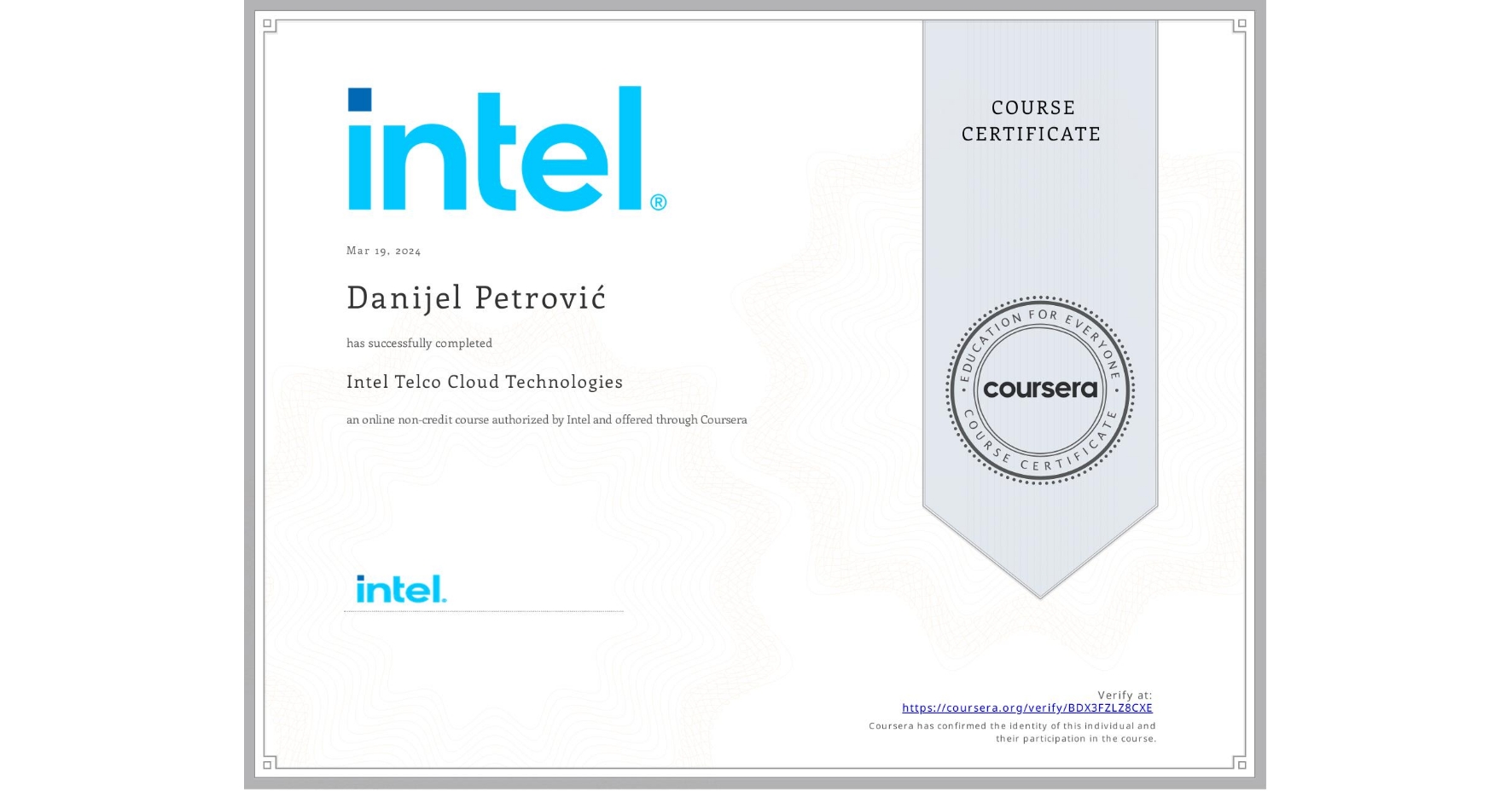 View certificate for Danijel Petrović, Intel Telco Cloud Technologies, an online non-credit course authorized by Intel and offered through Coursera