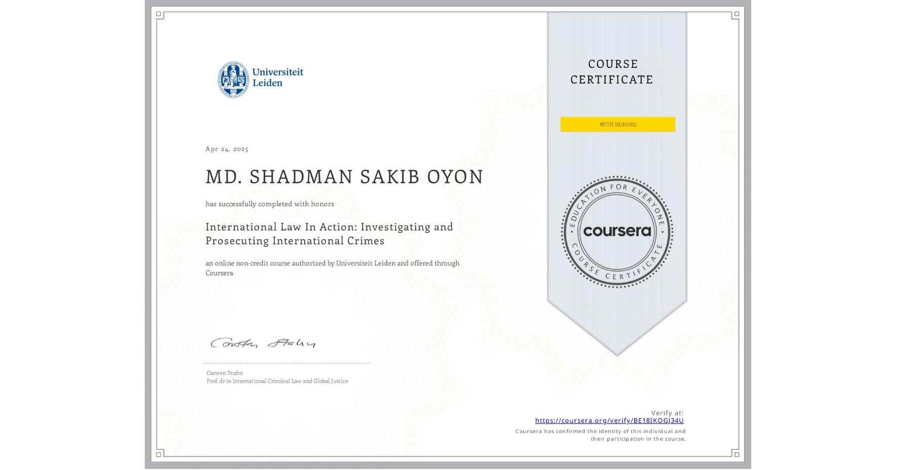 View certificate for MD. SHADMAN SAKIB OYON, International Law In Action: Investigating and Prosecuting International Crimes, an online non-credit course authorized by Universiteit Leiden and offered through Coursera