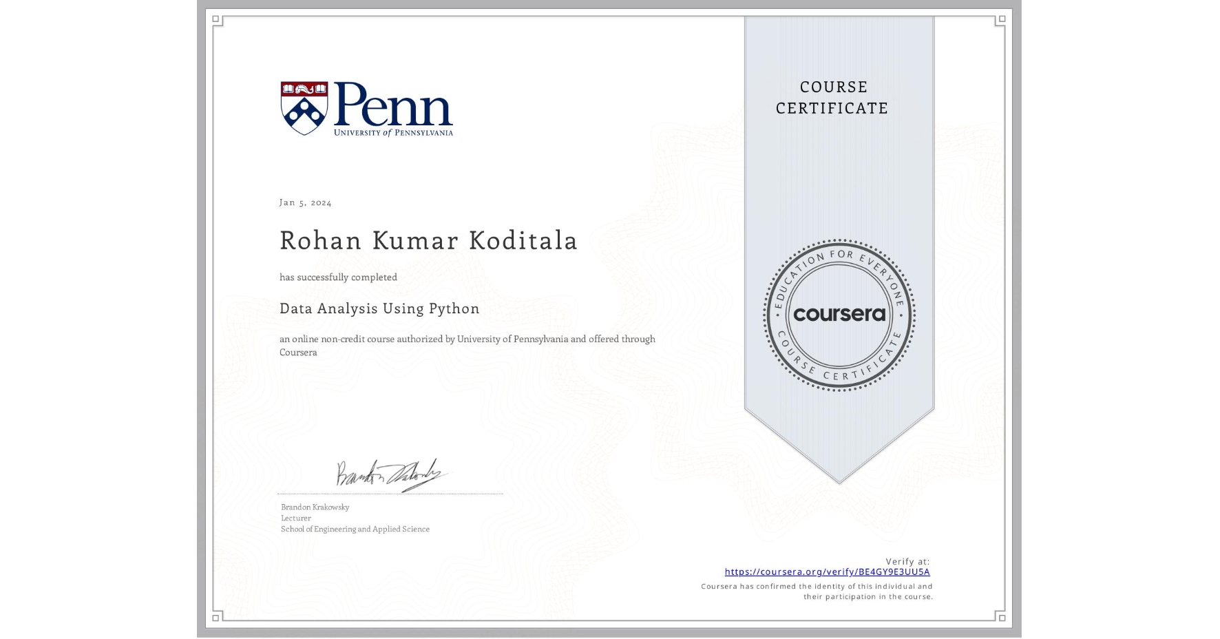 View certificate for Rohan Kumar Koditala, Data Analysis Using Python, an online non-credit course authorized by University of Pennsylvania and offered through Coursera