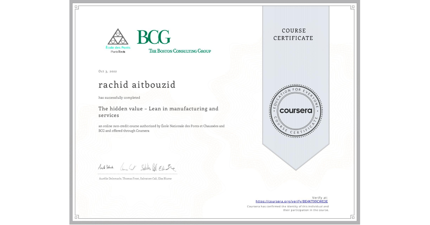 View certificate for rachid aitbouzid, The hidden value – Lean in manufacturing and services, an online non-credit course authorized by École Nationale des Ponts et Chaussées & BCG and offered through Coursera