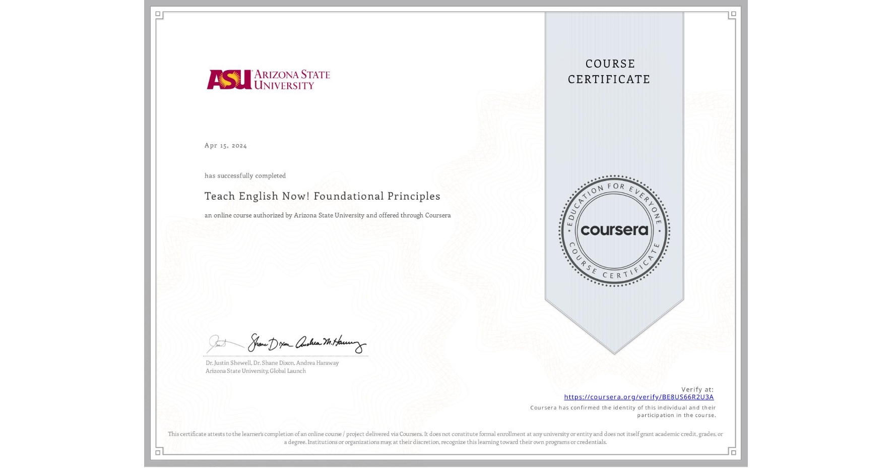 View certificate for , Teach English Now! Foundational Principles, an online non-credit course authorized by Arizona State University and offered through Coursera