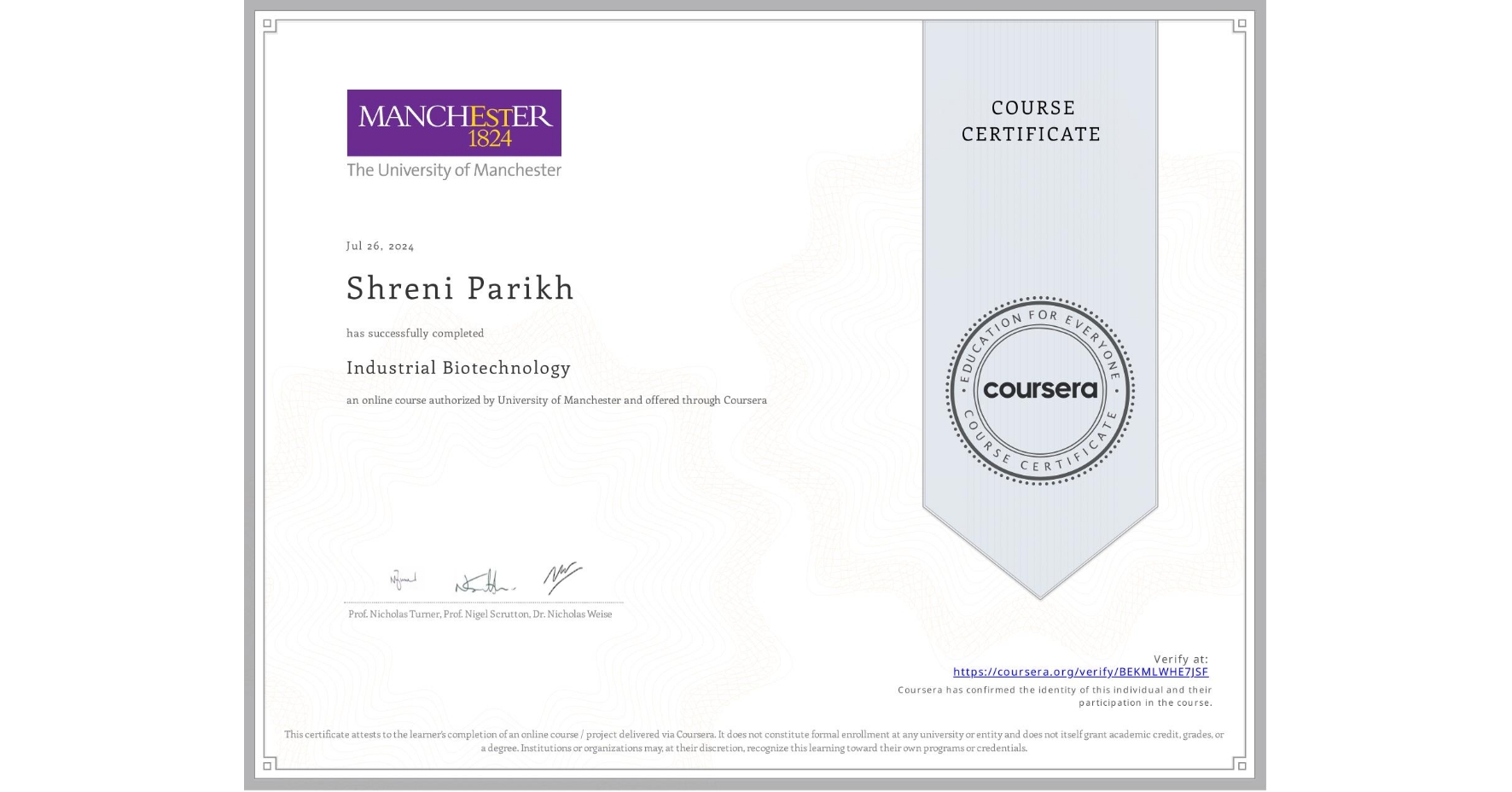 View certificate for Shreni Parikh, Industrial Biotechnology, an online non-credit course authorized by University of Manchester    and offered through Coursera