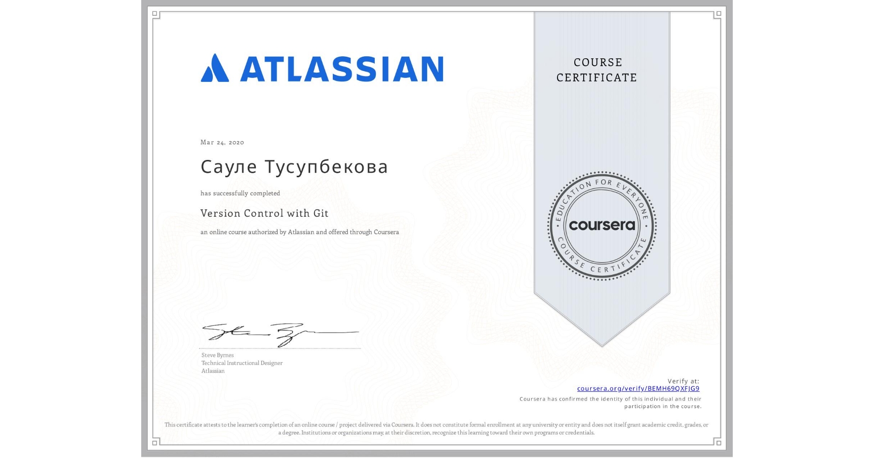View certificate for Сауле Тусупбекова, Version Control with Git, an online non-credit course authorized by Atlassian and offered through Coursera