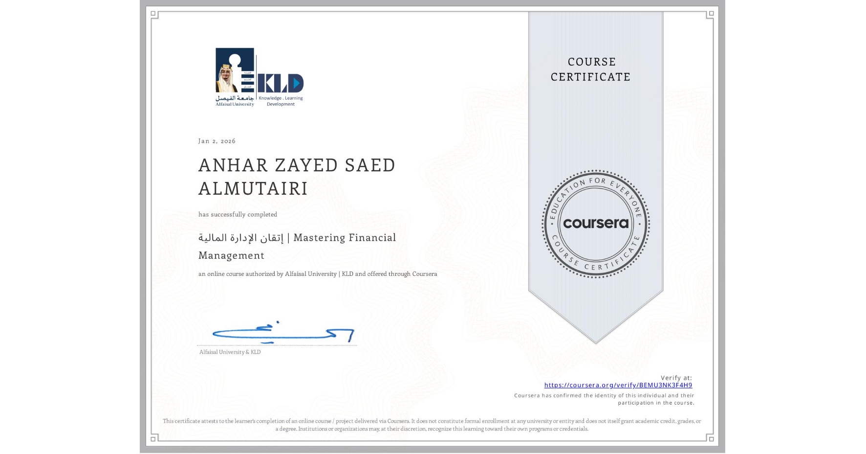 View certificate for ANHAR ZAYED SAED ALMUTAIRI, إتقان الإدارة المالية | Mastering Financial Management, an online non-credit course authorized by Alfaisal University | KLD and offered through Coursera