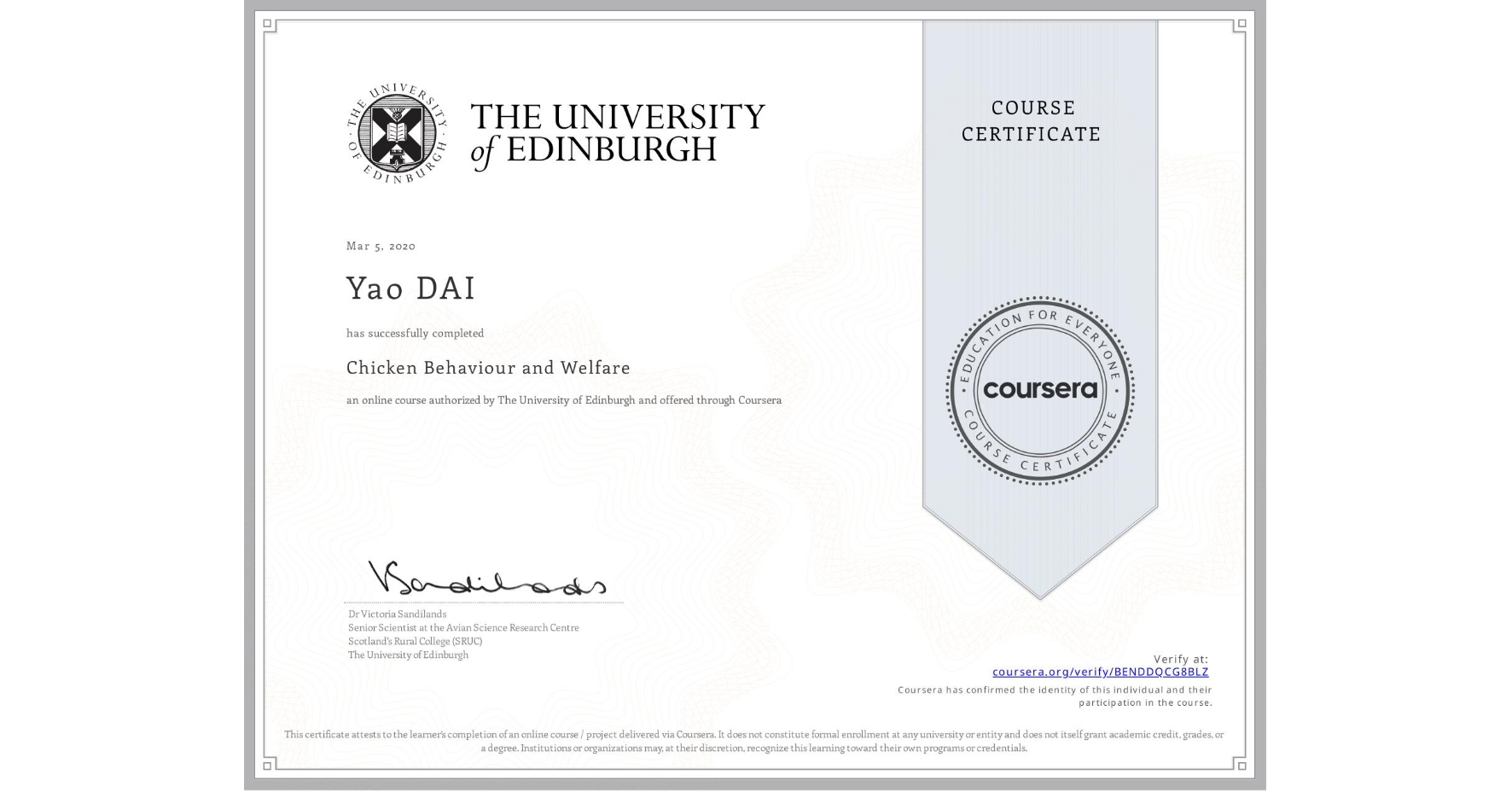 View certificate for Yao DAI, Chicken Behaviour and Welfare, an online non-credit course authorized by The University of Edinburgh and offered through Coursera