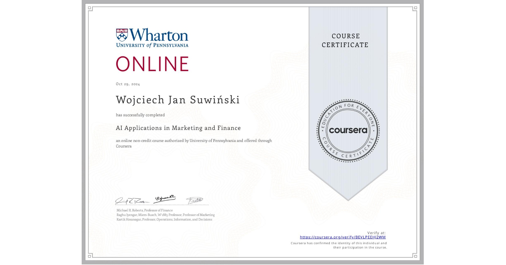 View certificate for Wojciech Jan Suwiński, AI Applications in Marketing and Finance, an online non-credit course authorized by University of Pennsylvania and offered through Coursera