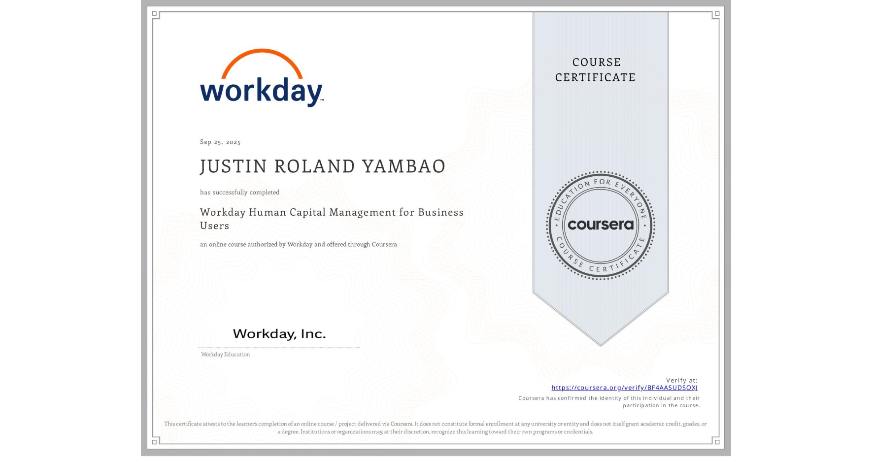 View certificate for JUSTIN ROLAND  YAMBAO, Workday Human Capital Management for Business Users, an online non-credit course authorized by Workday and offered through Coursera