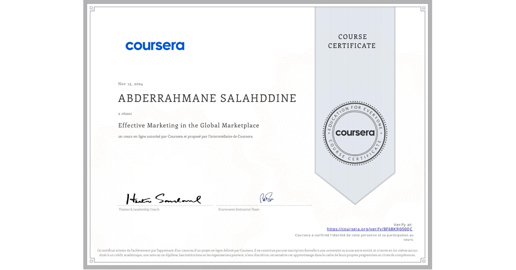 View certificate for ABDERRAHMANE SALAHDDINE , Effective Marketing in the Global Marketplace, an online non-credit course authorized by Coursera and offered through Coursera