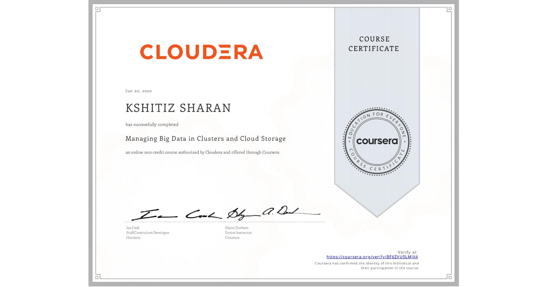 View certificate for KSHITIZ SHARAN, Managing Big Data in Clusters and Cloud Storage, an online non-credit course authorized by Cloudera and offered through Coursera
