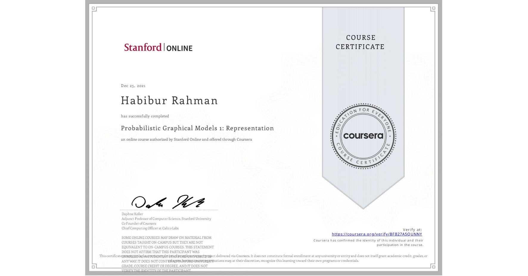 View certificate for Habibur Rahman, Probabilistic Graphical Models 1: Representation, an online non-credit course authorized by Stanford Online and offered through Coursera
