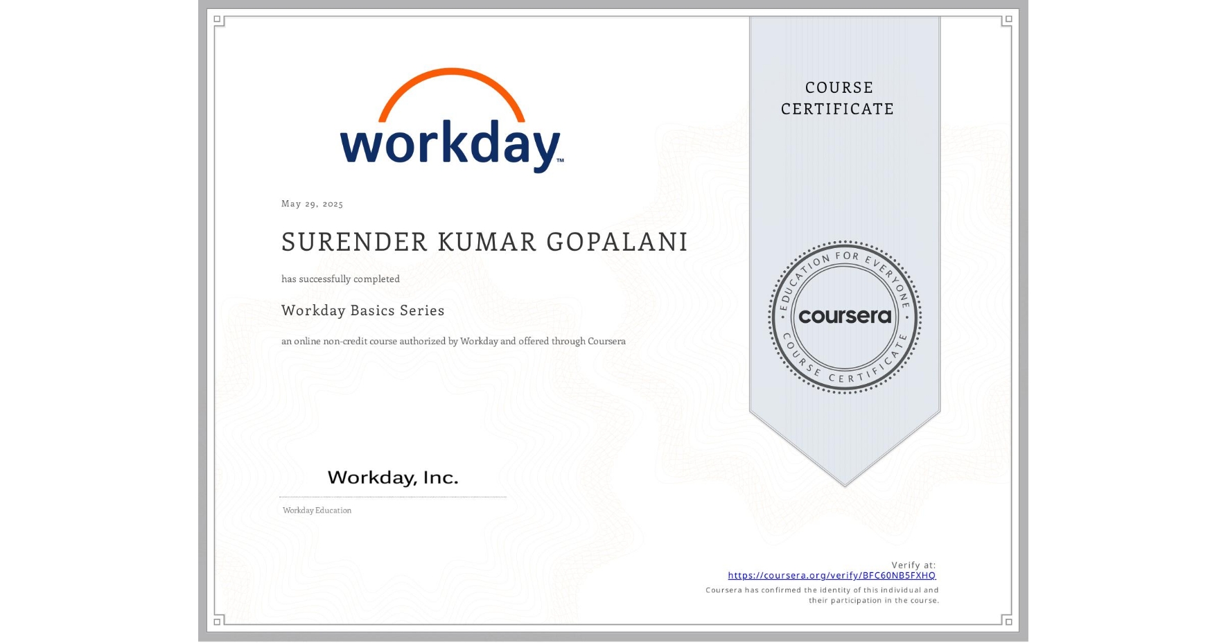 View certificate for SURENDER KUMAR GOPALANI, Workday Basics Series, an online non-credit course authorized by Workday and offered through Coursera