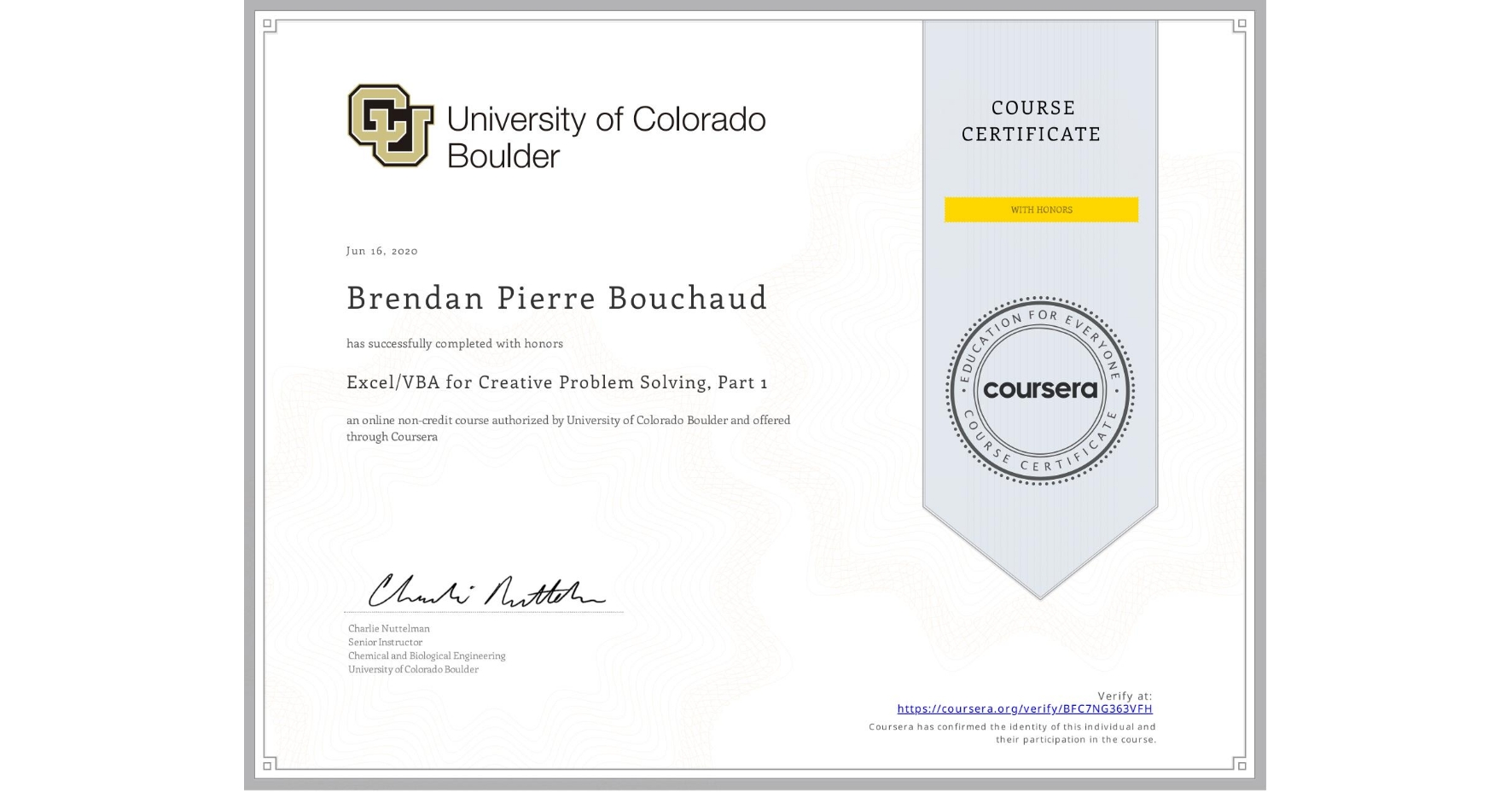 View certificate for Brendan Pierre Bouchaud, Excel/VBA for Creative Problem Solving, Part 1, an online non-credit course authorized by University of Colorado Boulder and offered through Coursera