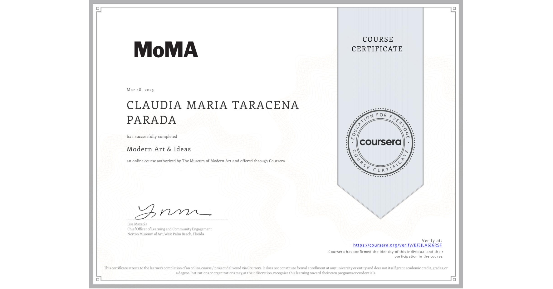 View certificate for CLAUDIA MARIA TARACENA PARADA, Modern Art & Ideas, an online non-credit course authorized by The Museum of Modern Art and offered through Coursera