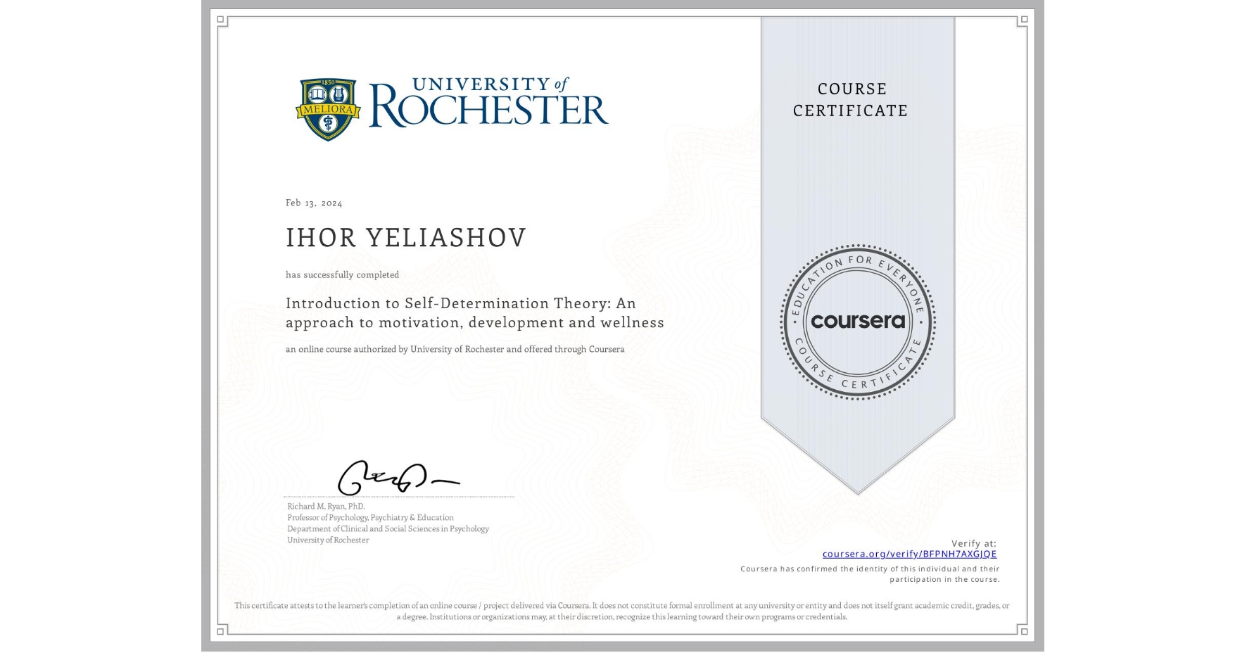 View certificate for IHOR YELIASHOV, Introduction to Self-Determination Theory: An approach to motivation, development and wellness, an online non-credit course authorized by University of Rochester and offered through Coursera