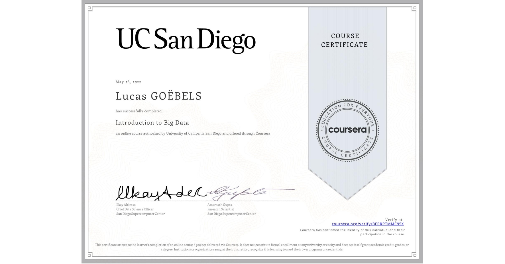 View certificate for Lucas GOËBELS, Introduction to Big Data, an online non-credit course authorized by University of California San Diego and offered through Coursera