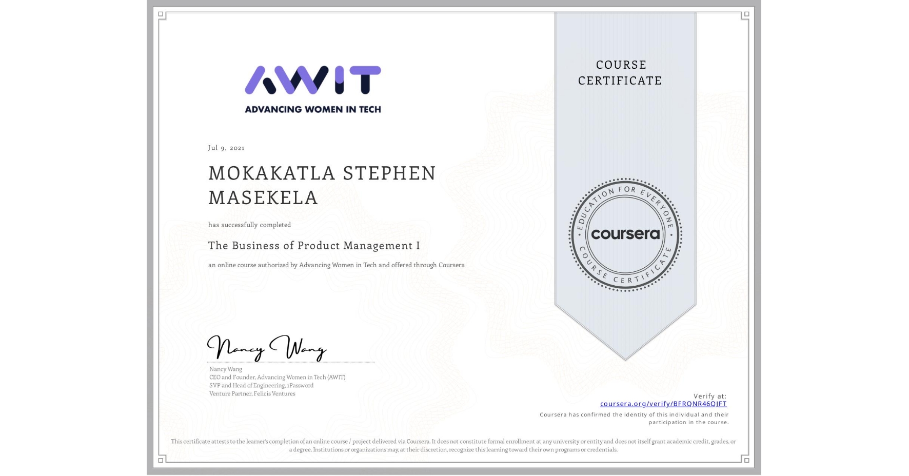 View certificate for MOKAKATLA STEPHEN  MASEKELA, The Business of Product Management I, an online non-credit course authorized by Advancing Women in Tech and offered through Coursera