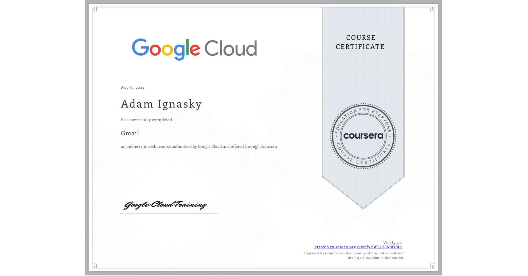 View certificate for Adam Ignasky, Gmail, an online non-credit course authorized by Google Cloud and offered through Coursera