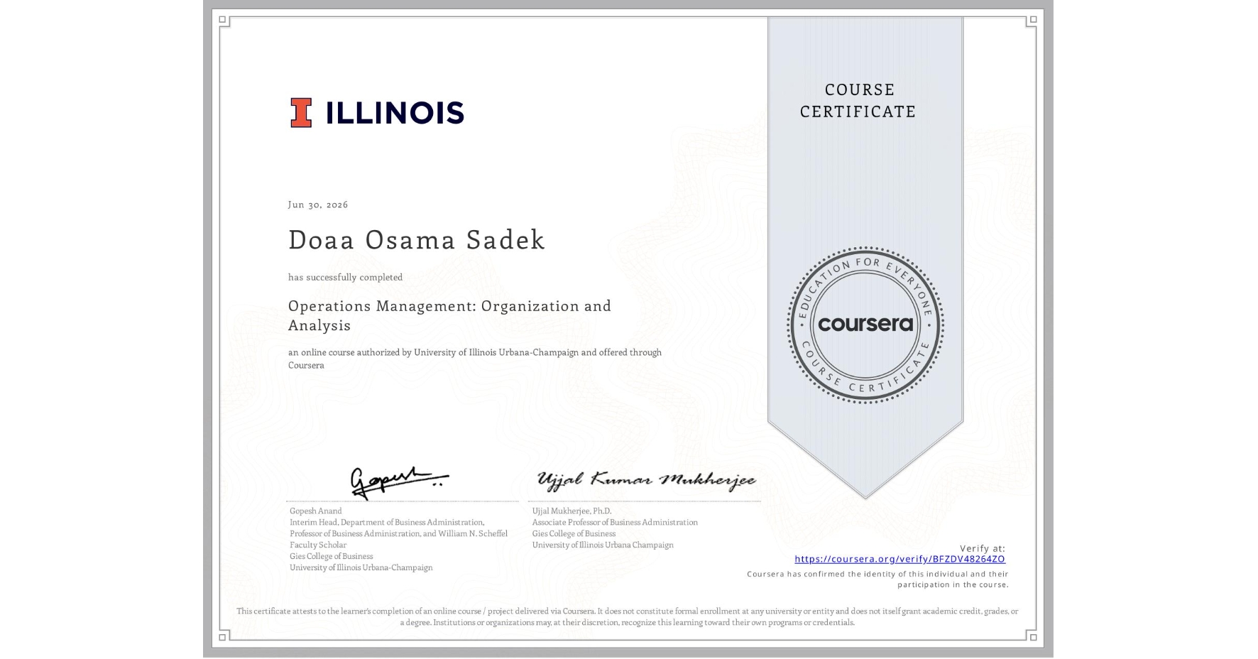 View certificate for Doaa Osama Sadek, Operations Management: Organization and Analysis, an online non-credit course authorized by University of Illinois Urbana-Champaign and offered through Coursera