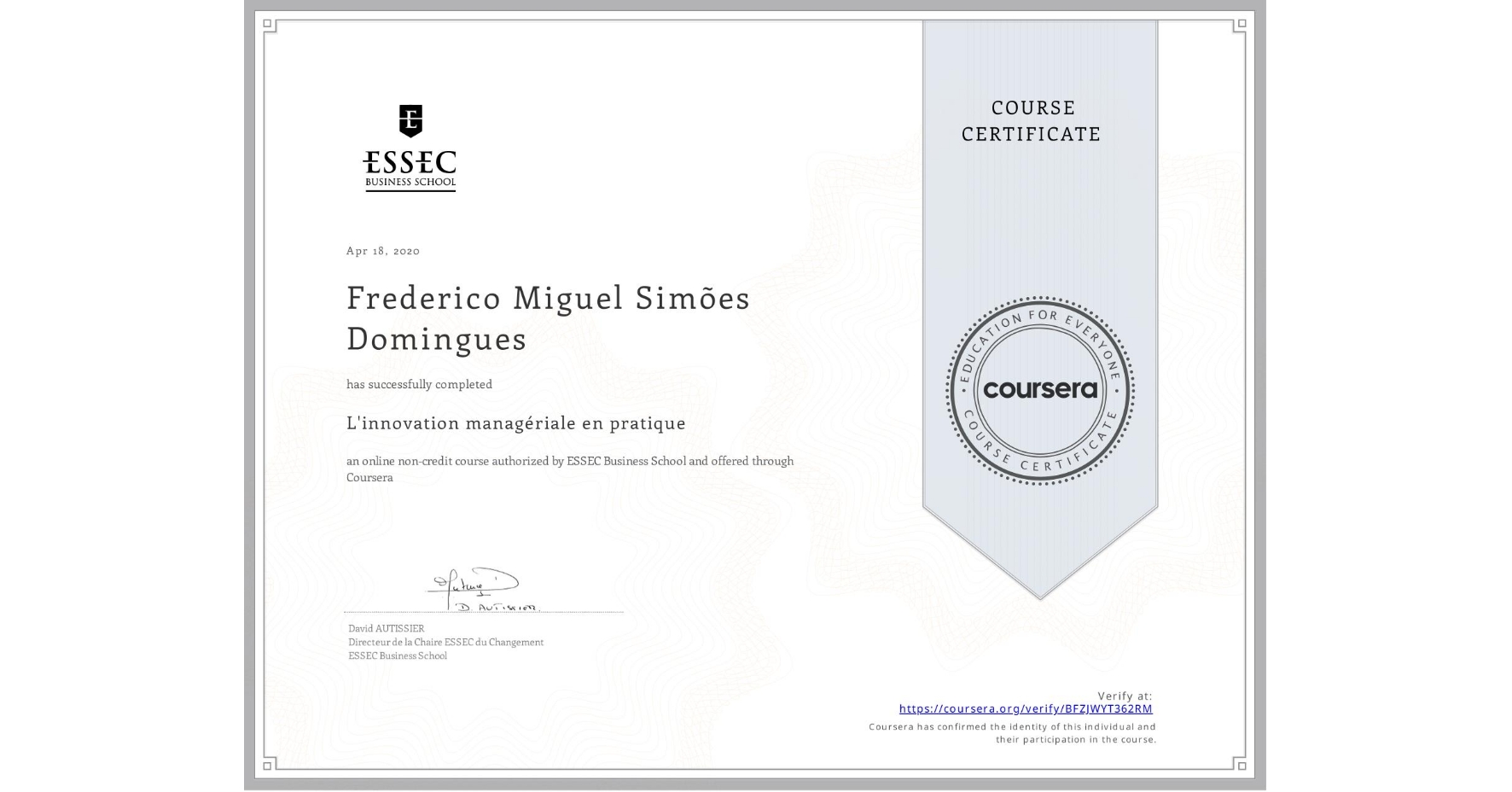 View certificate for Frederico Miguel Simões Domingues, L'innovation managériale en pratique, an online non-credit course authorized by ESSEC Business School and offered through Coursera