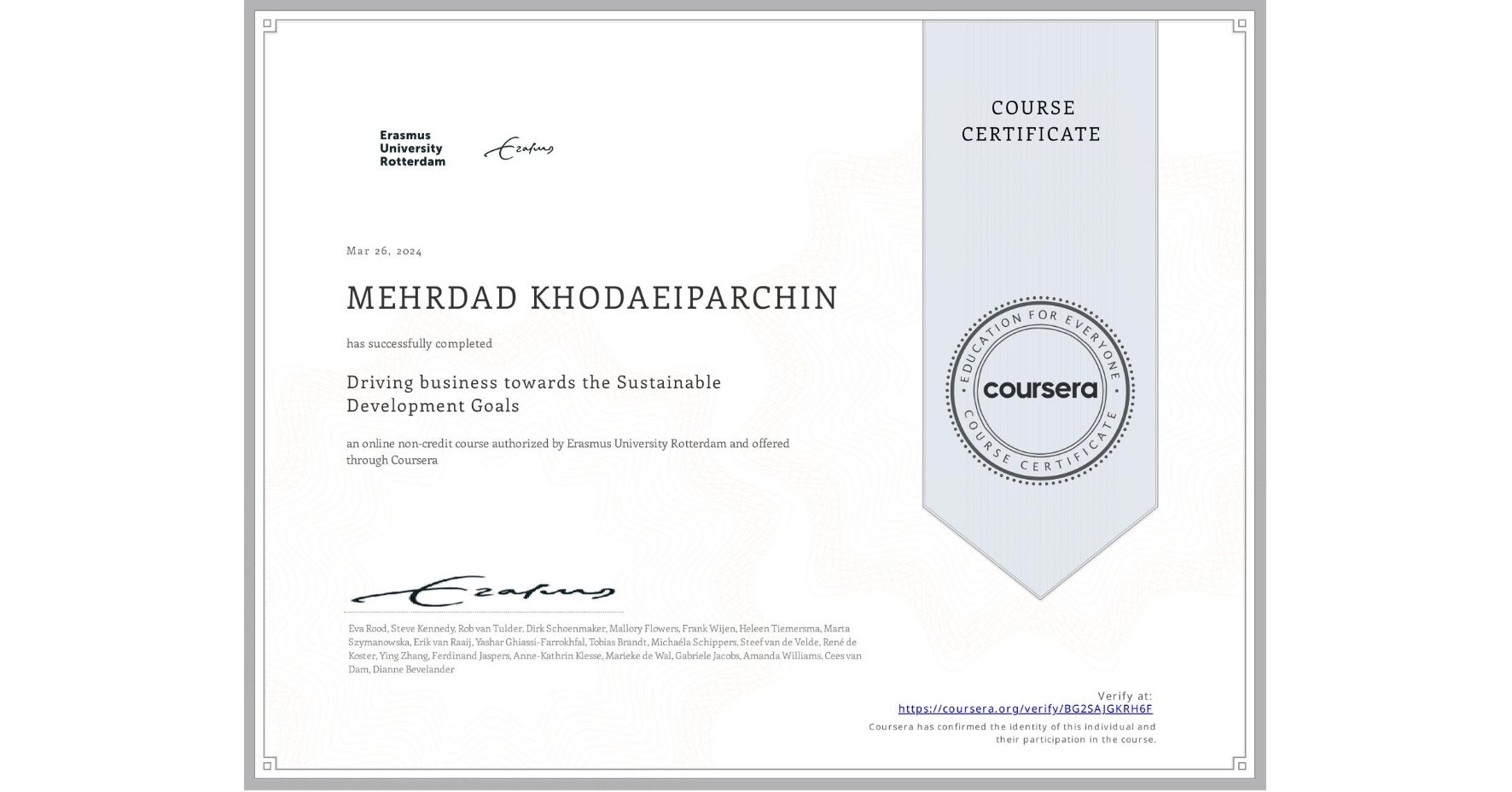 View certificate for MEHRDAD KHODAEIPARCHIN, Driving business towards the Sustainable Development Goals, an online non-credit course authorized by Erasmus University Rotterdam and offered through Coursera