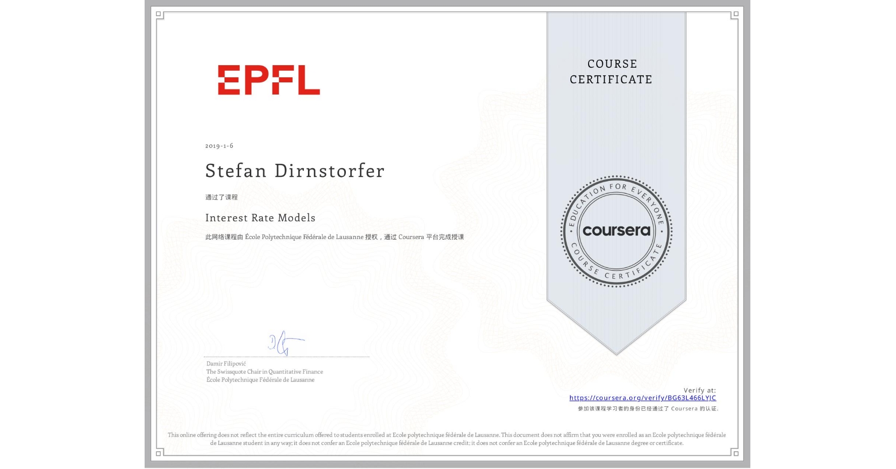 View certificate for Stefan Dirnstorfer, Interest Rate Models, an online non-credit course authorized by École Polytechnique Fédérale de Lausanne and offered through Coursera