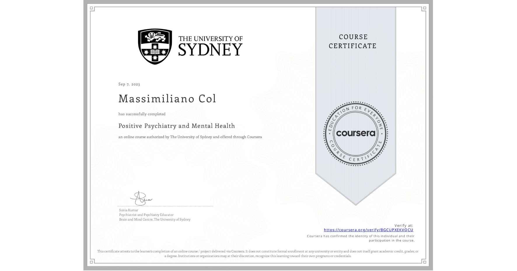 View certificate for Massimiliano Col, Positive Psychiatry and Mental Health , an online non-credit course authorized by The University of Sydney and offered through Coursera