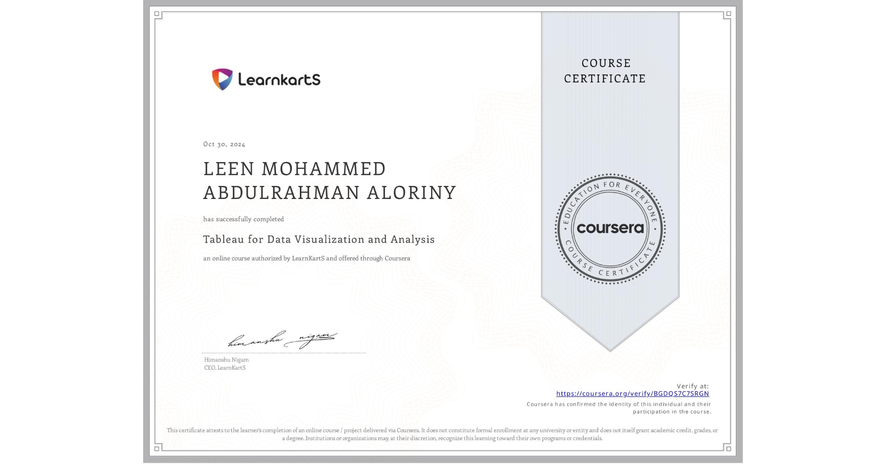 View certificate for LEEN MOHAMMED ABDULRAHMAN ALORINY, Tableau for Data Visualization and Analysis, an online non-credit course authorized by LearnKartS and offered through Coursera