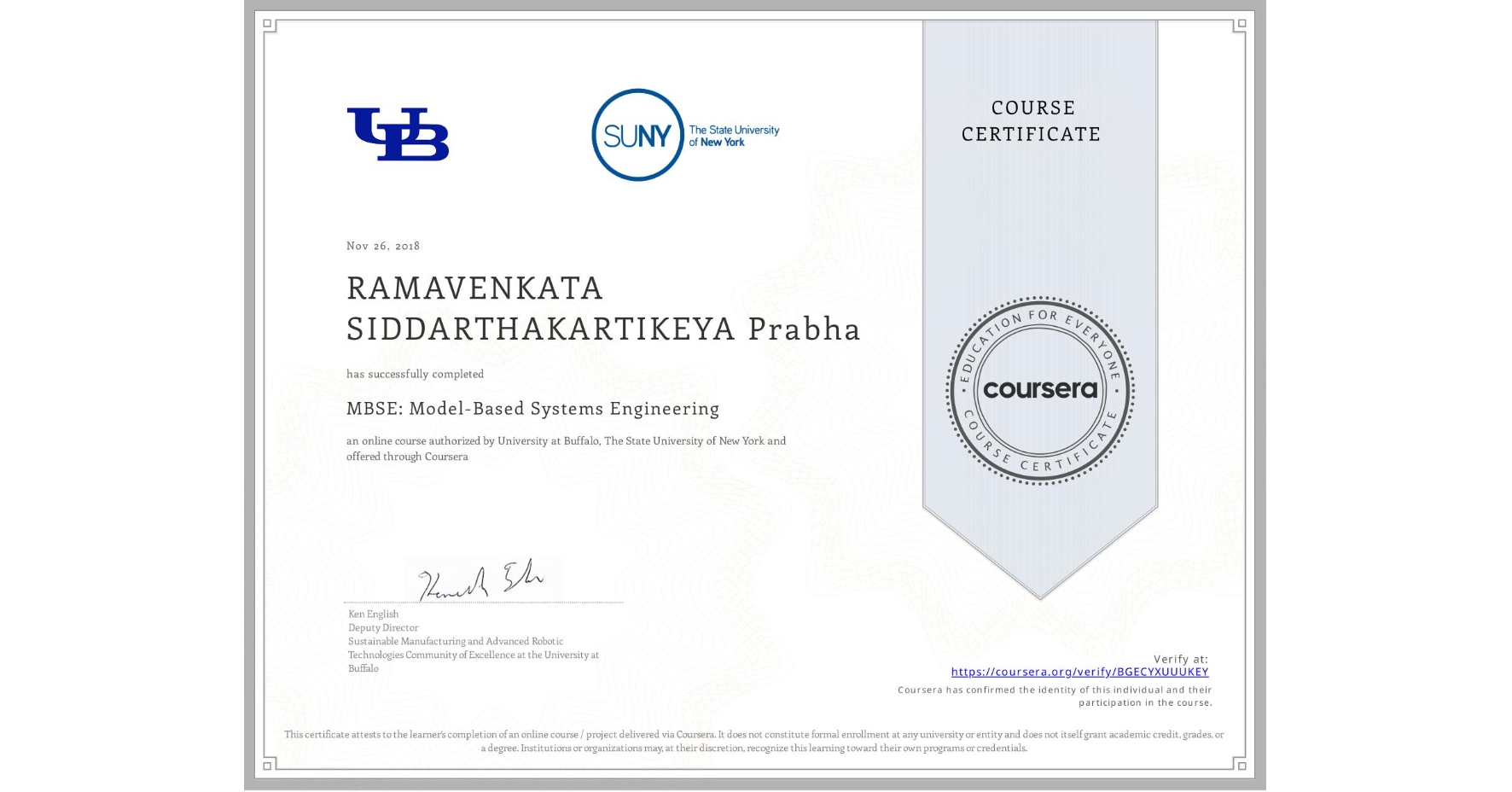 View certificate for RAMAVENKATA SIDDARTHAKARTIKEYA Prabha, MBSE: Model-Based Systems Engineering , an online non-credit course authorized by University at Buffalo & The State University of New York and offered through Coursera