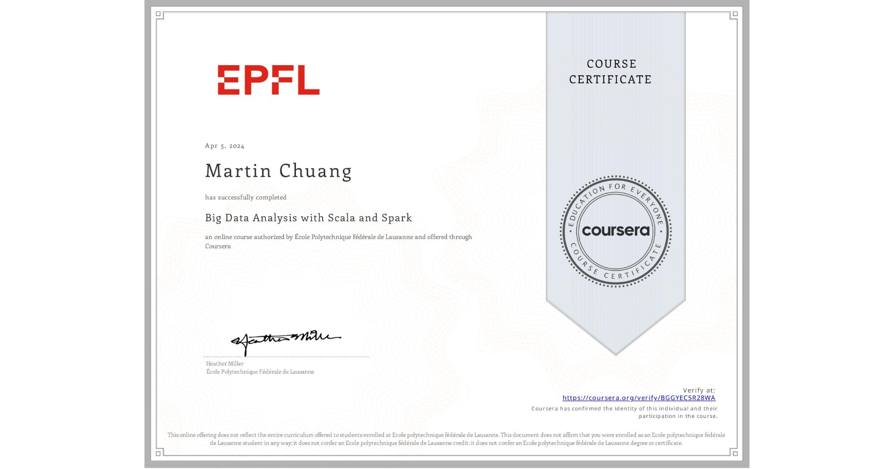View certificate for Martin Chuang, Big Data Analysis with Scala and Spark, an online non-credit course authorized by École Polytechnique Fédérale de Lausanne and offered through Coursera