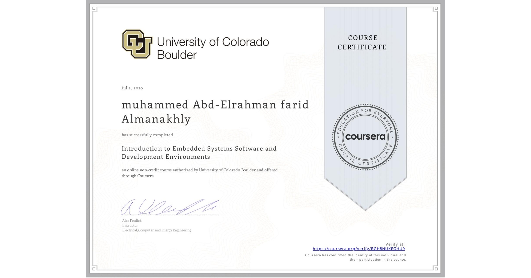 View certificate for muhammed Abd-Elrahman farid Almanakhly, Introduction to Embedded Systems Software and Development Environments, an online non-credit course authorized by University of Colorado Boulder and offered through Coursera