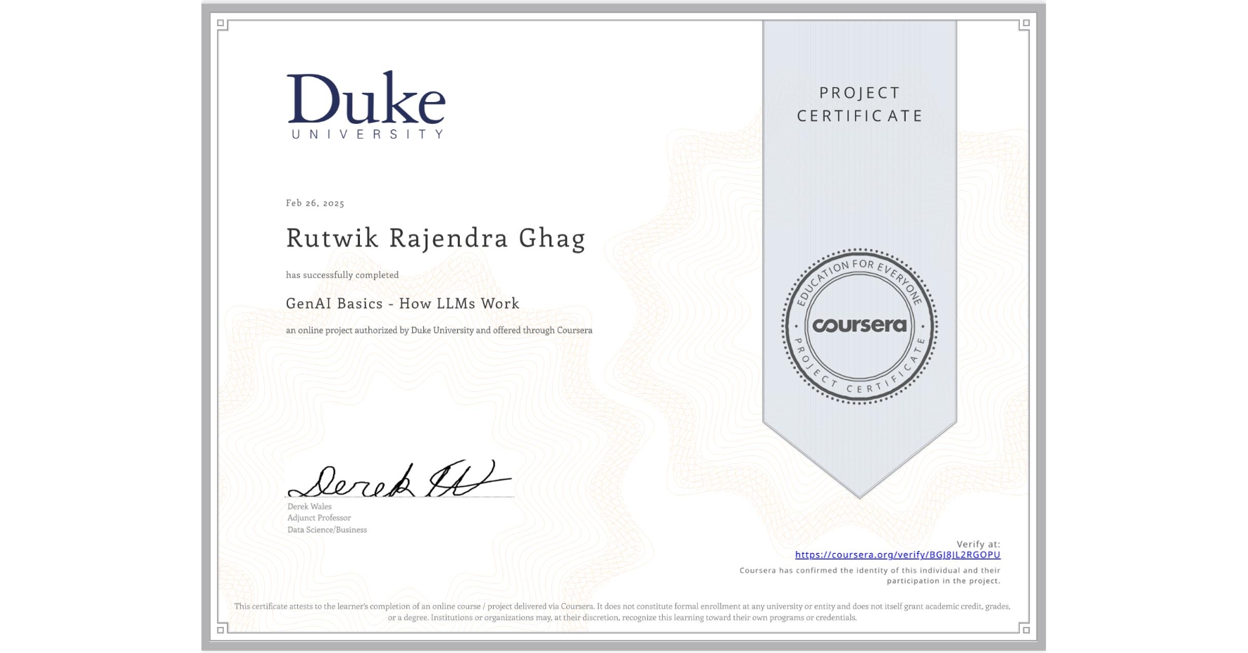 View certificate for Rutwik Rajendra Ghag, GenAI Basics - How LLMs Work, an online non-credit course authorized by Duke University and offered through Coursera