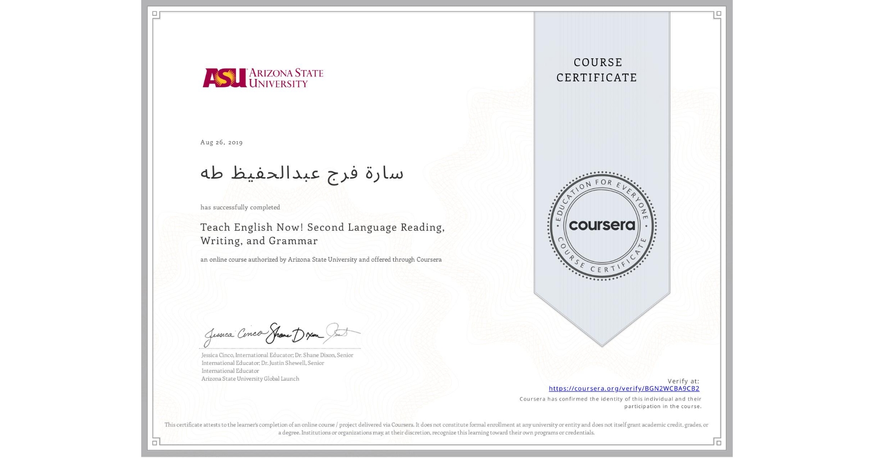 View certificate for سارة فرج عبدالحفیظ طه, Teach English Now! Second Language Reading, Writing, and Grammar , an online non-credit course authorized by Arizona State University and offered through Coursera